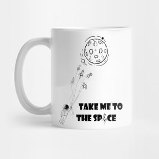 Take me to the space Mug